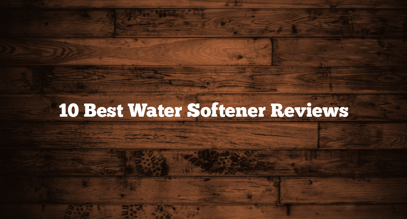10 Best Water Softener Reviews